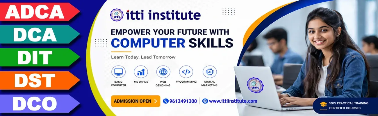 ADCA DCA DIT DST DCO computer course admission open at ITTI Institute with training in MS Office, web design, programming and digital marketing